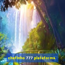 chefinho 777 plataforma